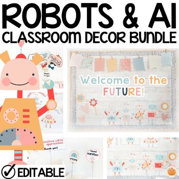 Preview of Robots & AI Classroom Decor Bundle, Room Transformation, Posters, Editable