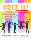 Rock It! Transform Classroom Learning with Movement, Songs, and Stories
