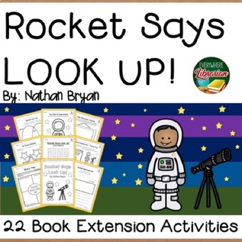 Preview of Rocket Says Look Up by Bryon 22 Book Extension Activities NO PREP
