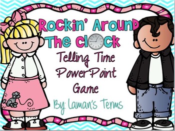 Preview of Rockin Around The Clock Telling Time PowerPoint Game