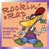 Small Group Project for Elementary Music: Rockin' a Rap for 3rd-6th
