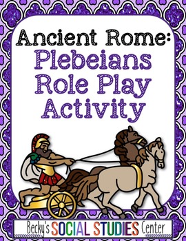 Preview of Role-Play Activity of Ancient Rome: Plebeians Demand Political Equality!