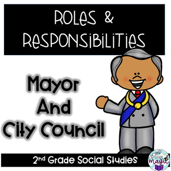 Social Studies: Roles And Responsibilities Of The Mayor And City Council