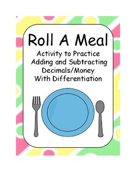 Preview of Roll A Meal - Adding and Subtracting Decimals and Money