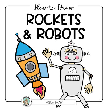 Preview of Roll A Rocket • Roll A Robot • How to Draw Rockets & Robots • Art Sub Lessons