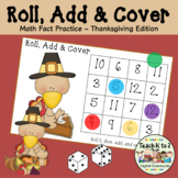 Roll, Add & Cover/Thanksgiving Math Dice Game/Math Centers