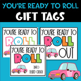 Roll Out/Roll Into Grade Gift Tags: For End OR Beginning o