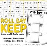 Roll Say Keep: Addition and Subtraction Facts by Strategy