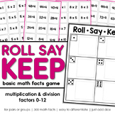 Roll Say Keep: Multiplication and Division 0-12