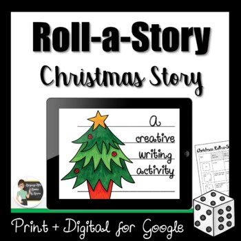 Preview of Roll a Story - Christmas Story Creative Writing Activity - Digital + Print