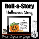 Roll a Story - Halloween Story Creative Writing Activity -