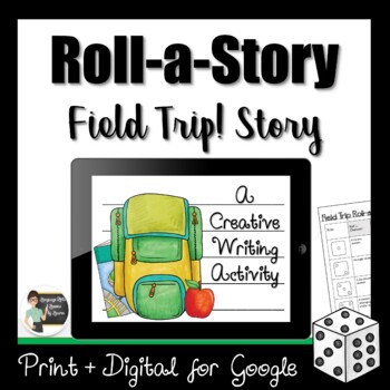 Preview of Roll a Story - Spring Field Trip Story Creative Writing Activity - Digital