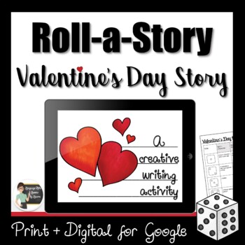 Preview of Roll a Story Valentine's Day Story Creative Writing Activity - Digital + Print