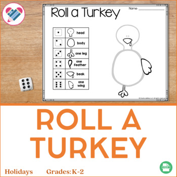 Roll a Turkey Dice Game by Create-Abilities | Teachers Pay Teachers