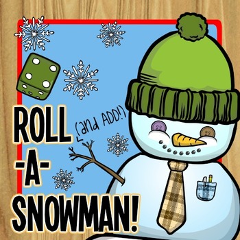 Preview of Roll (and Add!) a Snowman -- a Winter Dice Game for Simple Addition