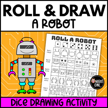 Preview of Roll and Draw a Robot - Dice Drawing Activity
