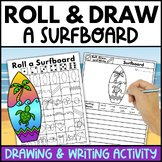 Roll and Draw a Surfboard End of Year Beach Day Writing Activity