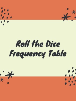 Preview of Roll the Dice Frequency Table Data