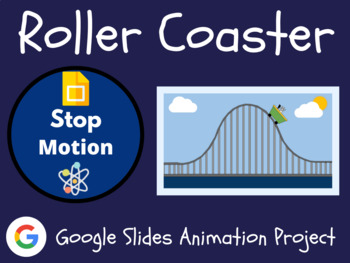 Preview of Roller Coaster STEM Stop Motion Animation Project with Google Slides