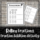 Rolling Fractions - Fraction Addition Activity | Fractions