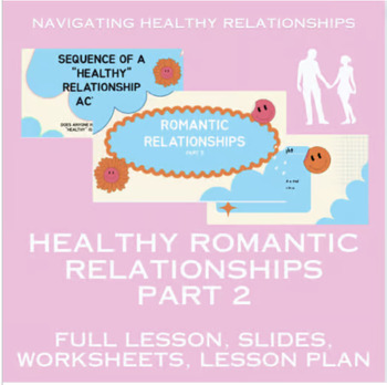 Preview of Romantic Relationships Part 2 (Healthy Relationships Lesson 10) *PDF