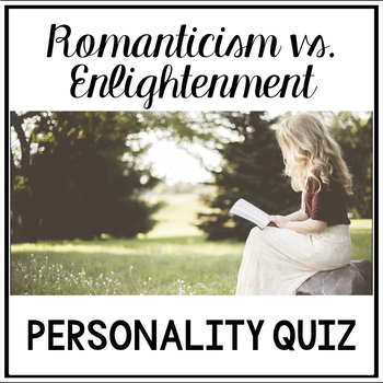 Preview of Romanticism vs. Enlightenment Era Personality Quiz