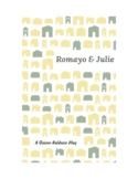 Romayo & Julie: a humorous adaptation of Romeo & Juliet fo