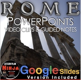 Ancient Rome PowerPoint / Google Slides w/Video Clips, + S