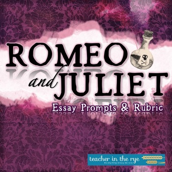 Preview of Romeo & Juliet Final Essay Prompts with Rubric Exploring Violence Tragedy Love