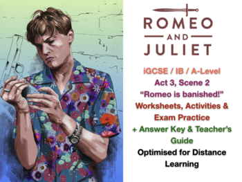 Preview of Romeo + Juliet (IGCSE): Act 3 Scene 2: Romeo is banished! - ACTIVITIES + ANSWERS