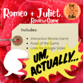 Romeo & Juliet "Um, Actually" Review Game