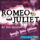 Romeo and Juliet ALL Acts Analysis Questions for Google Drive™ 