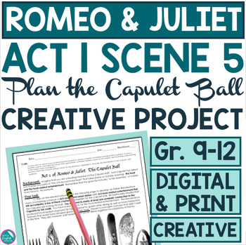 Preview of Romeo and Juliet Act 1 Scene 5 Capulet Ball Creative Project Research Digital