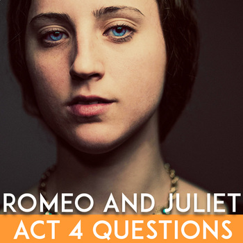 Preview of Romeo & Juliet Act 4:  Activities, Quiz, Close Reading Questions, & Bellringers