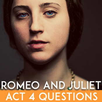 Preview of Romeo & Juliet Act 4: Activities, Quiz, Close Reading Questions, & Bellringers