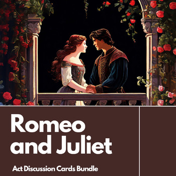 Preview of Romeo and Juliet Act Discussion or Quick Write Task Cards Bundle