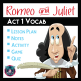 Romeo and Juliet Act 1 Vocabulary Notes, Activity, Game, and Quiz