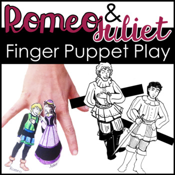 Preview of Romeo and Juliet Activity for ANY Scene : R&J finger puppets and drama activity