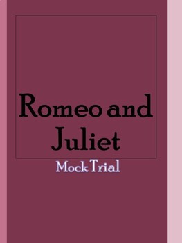 Preview of Romeo and Juliet Mock Trial