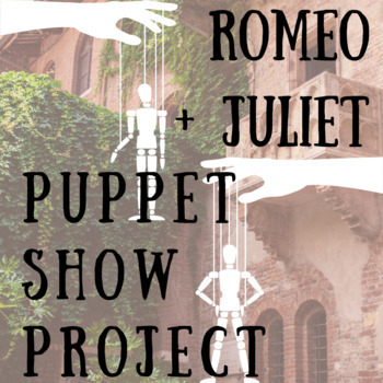 Preview of Romeo and Juliet Puppet Show Project