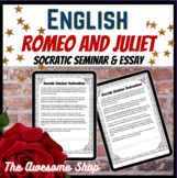 Romeo and Juliet Socratic Seminar W/Essay Option Shakespeare
