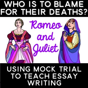 Preview of Romeo and Juliet: Teaching Essay Writing through Mock Trial