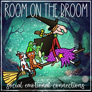 Preview of Room on the Broom Social Emotional Learning Activities | SEL