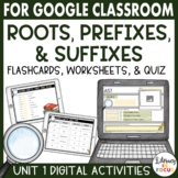 Root Words, Prefixes, & Suffixes Unit 1 | Google Classroom
