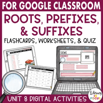 Preview of Root Words, Prefixes, & Suffixes Unit 8 | Google Classroom | Digital