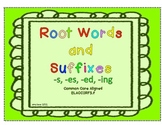 Root Words and Suffixes -s, -es, -ed, -ing