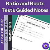 Root and Ratio Test for Convergent Series Guided Notes for