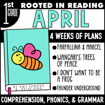 Preview of Rooted in Reading 1st Grade April Lesson Plans for Comprehension Grammar Phonics