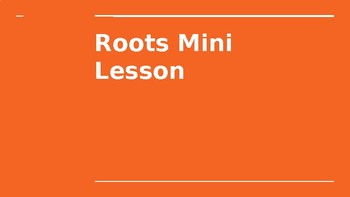 Preview of Roots Mini Lesson