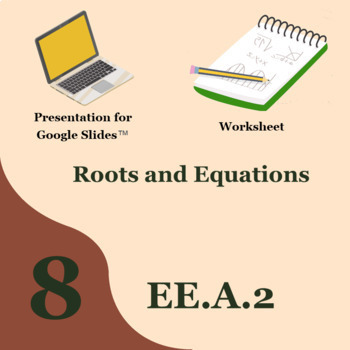 Preview of 8th Grade Math Roots and Equations Google Slides™ and Printable Worksheet 8EEA2